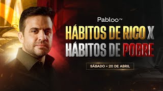 Hábitos de Rico x Hábitos de Pobre | Sab, 20/04 às 20:12h.