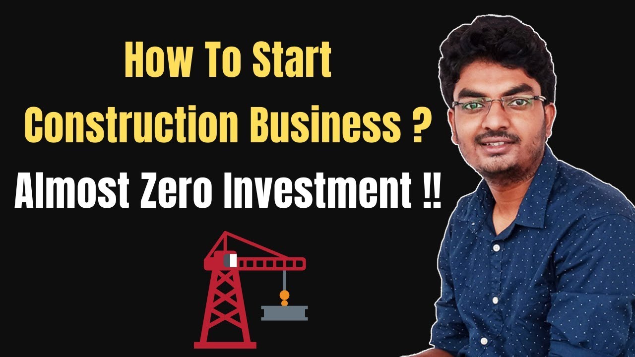How to Start Construction Business? || Almost Zero Investment - YouTube