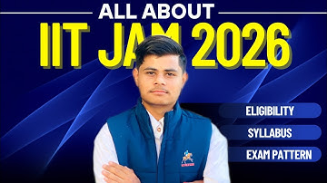 IIT JAM Exam 2026 Explained | Eligibility, Syllabus, Pattern, Tips