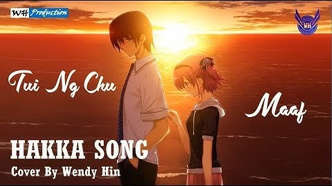 HAKKA LOVE SONG "tui ng chu" (maaf) cover by Wendy Hin | thung lin hakka singkawang lirik karaoke