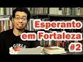Esperanto em Fortaleza - Parte 2/2 (subtekstoj en Esperanto)