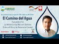 El Camino del Agua, episodio #32 – La Minería Aurífera en Bolivia: El Oro y la Ausencia Estatal