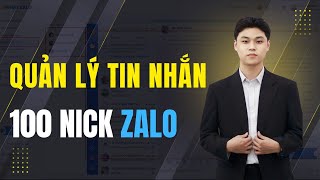 Quản Lý Tin Nhắn 100 Nick Zalo Trên Cùng 1 Giao Diện
