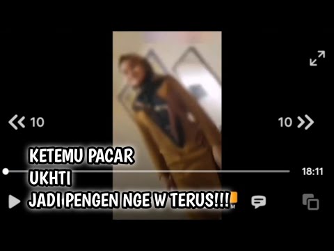 Ketemu Dengan Pacar Ukhti Kepengen Nge w Terus || full 18 menit!!