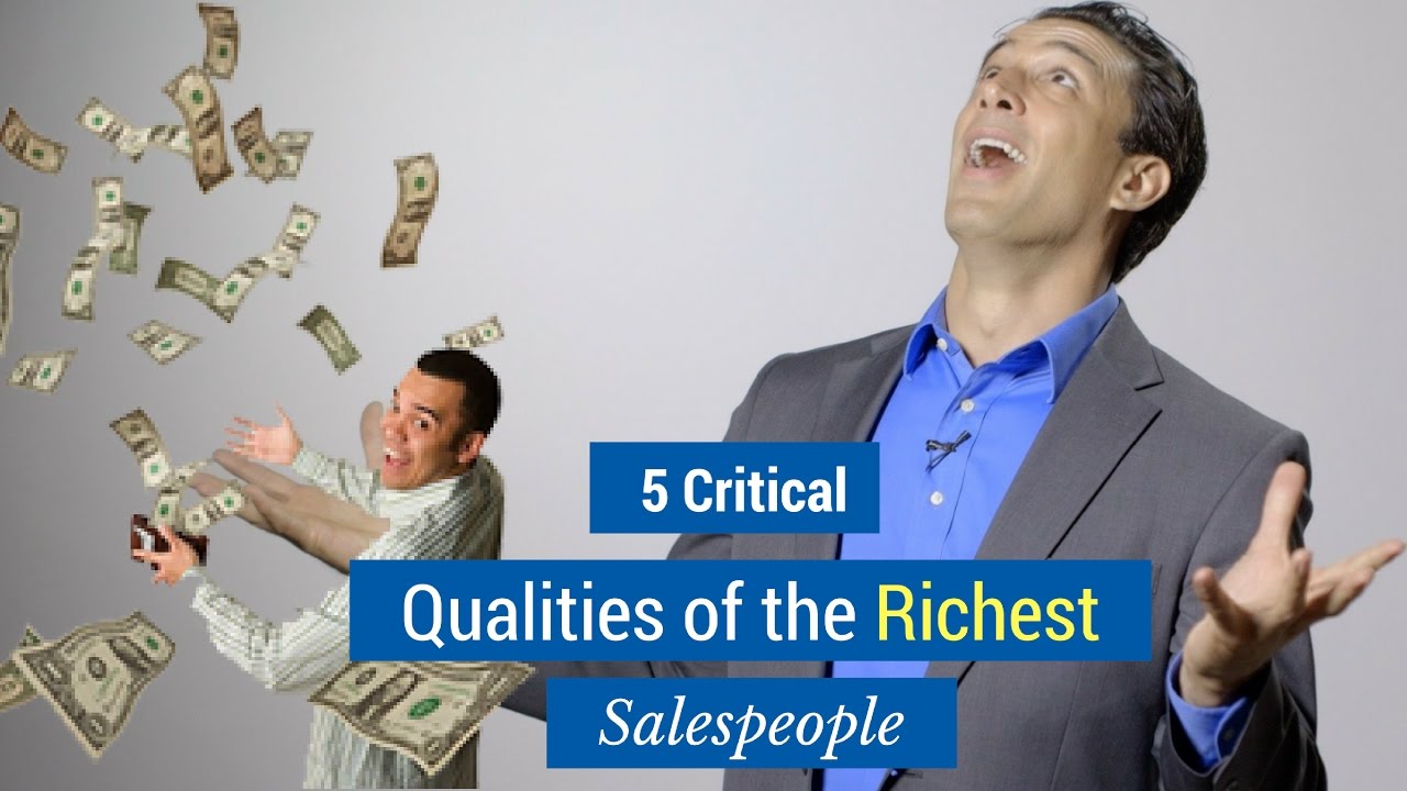 5 Critical Qualities of the Richest Salespeople - YouTube