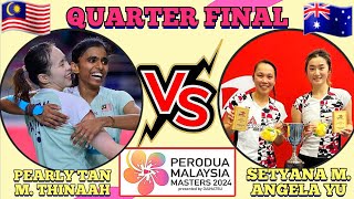 (QF)🇲🇾Pearly Tan-M Thinaah 🆚️ 🇦🇺Setyana Mapasa-Angela Yu🔥‼️#malaysiamasters2024