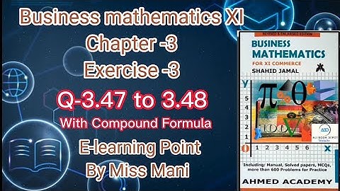 Business mathematics XI Chapter-3 Q-3.47 to 3.48 Solved Questions Sindh board E-learning Point Mani