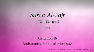 Surah Al Fajr The Dawn   089   Muhammad Siddiq al Minshawi   Quran Audio