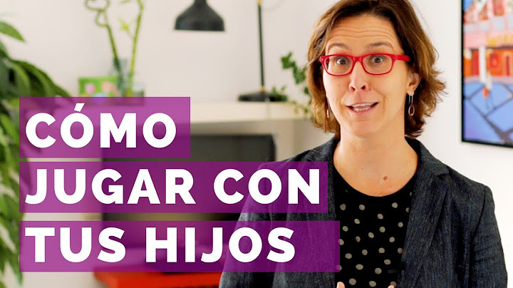 Cómo jugar con tus hijos
