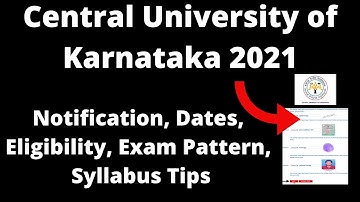 Central University of Karnataka 2021: Application Form, Exam Pattern, Eligibility, Preparation Tips