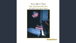 Video thumbnail of "Paul Bley - The Nearness of You"