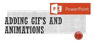 Adding GIF's and Animations to  PPT