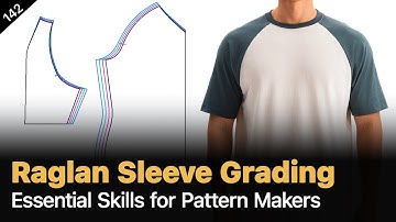 Grading Raglan Sleeves Made Easy: How to Scale Raglan Sleeves for Any Garment Type