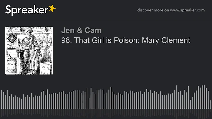 98. That Girl is Poison: Mary Clement