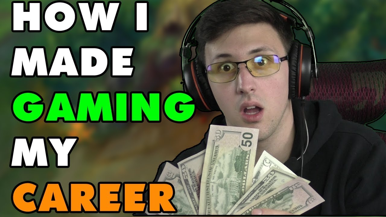 How I Made Gaming my CAREER - YouTube