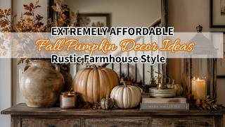 EXTREMELY AFFORDABLE FALL PUMPKIN DECOR IDEAS!!~Rustic Shabby Chic Farmhouse DIYS