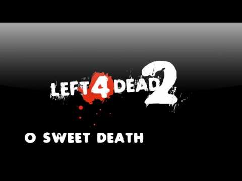 Left 4 Dead 2 O Sweet Death MP3