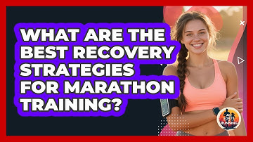 What Are The Best Recovery Strategies For Marathon Training? - All Sorts Of Running