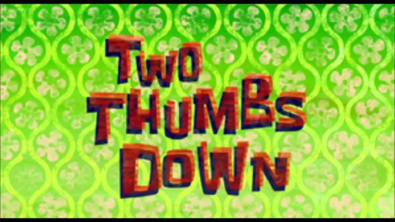 SpongeBob Original Composition - Two Thumbs Down (song)