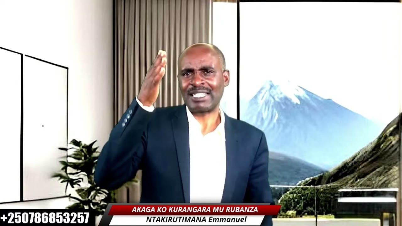 AKAGA KO KURANGARA MU RUBANZA By NTAKIRUTIMANA Emmanuel