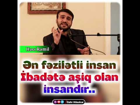 HACİ RAMİL -FƏZİLƏTLİ İNSAN #hacisahin #dinivideolar #haciramil #dinivideo  insta|ilahi_xilaskar