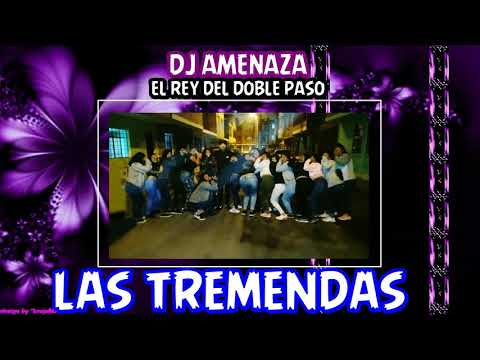 LAS TREMENDAS 2019 - DJ AMENAZA ( Somos las tremendas & que chucha pasa TIK TOK )