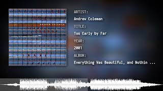 Andrew Coleman - Too Early by Far