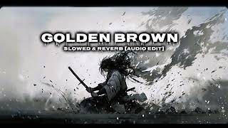 Golden Brown Echoes Of A Quiet Storm Slowed Reverb