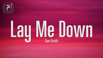 Sam Smith - Lay Me Down (Lyrics)