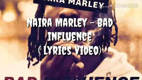 NAIRA MARLEY - BAD INFLUENCE (LYRICS VIDEO)