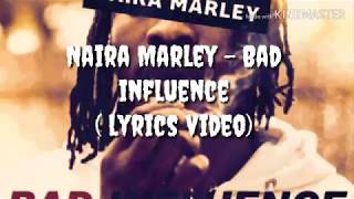 NAIRA MARLEY - BAD INFLUENCE (LYRICS VIDEO)