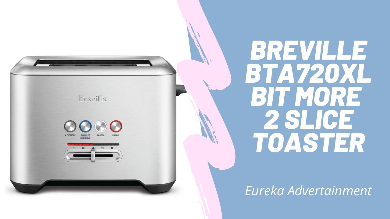 Breville -- the Bit More toasters BTA720XL, BTA730XL