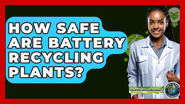 How Safe Are Battery Recycling Plants? - Earth Science Answers