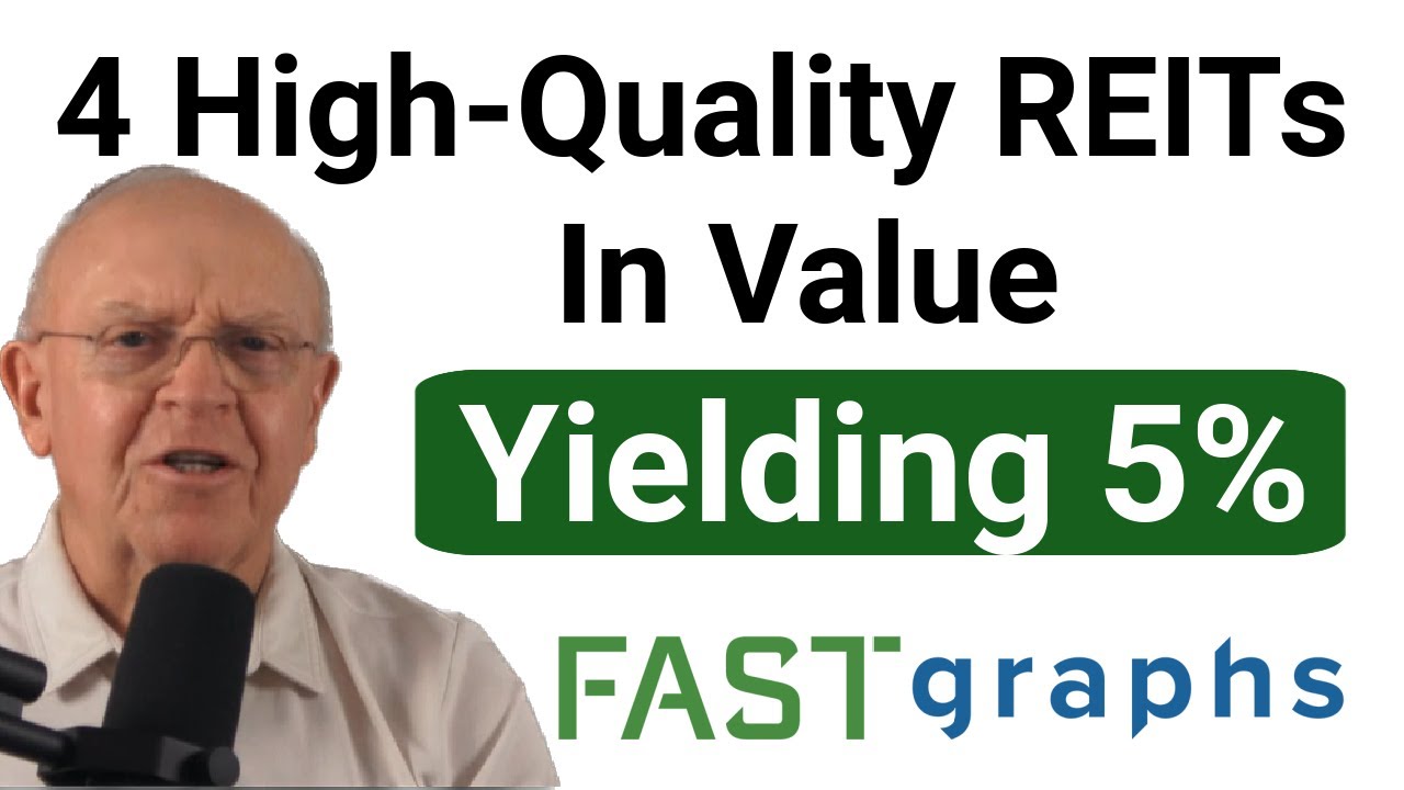 4 High-Quality REITs In Value Yielding 5% | FAST Graphs