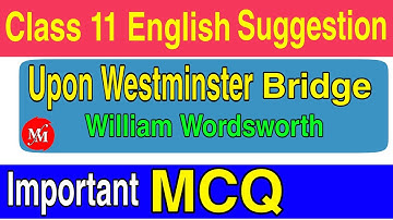 Upon Westminster Bridge mcq question answer class 11|important mcq|short question answer|Wordsworth