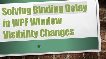 Solving Binding Delay in WPF Window Visibility Changes