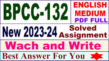 bpcc 132 solved assignment 2023-24 in English / bpcc 132 solved assignment 2024 / bpcc 132 2024