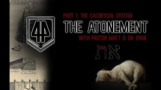 Expedition 44 Series on Atonement Part 1: The Sacrificial System Leviticus 1-5