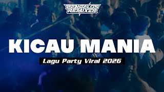 LAGU PARTY VIRAL 🔥 KICAU MANIA || BGALOS RMXR 2026