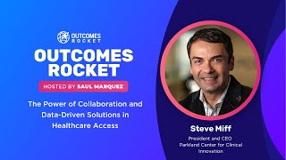 The Power of Collaboration and Data-Driven Solutions in Healthcare Access with Steve Miff