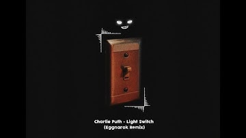 Charlie Puth - Light Switch (Eggnarok Remix)