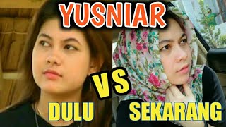 Masih ingat sama YUSNIAR.? Ternyata Sekarang Begini kehidupannya - Yusniar Dulu VS Sekarang