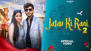 JATAV KI RANI 2 | CH ARJUN | HARSH SHAHDRA | NEW HARYANVI SONG 2025 NEW JATAV SONG