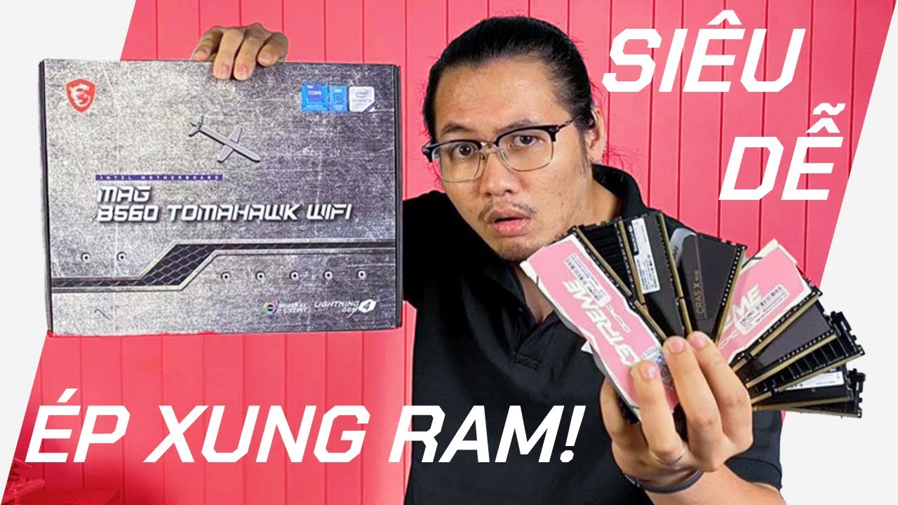 Cách ÉP XUNG RAM SIÊU DỄ Với Mainboard MSI MAG B560 Tomahawk Wifi Và Công Nghệ Memory Try It!