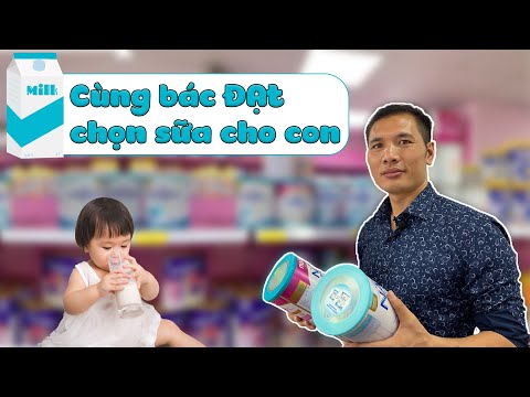 Sữa Giúp Bé Tăng Cân Cho Bé Dưới 1 Tuổi - Bí kíp chọn sữa giúp con TĂNG CÂN, CAO LỚN VƯỢT TRỘI | Chọn sữa cùng Bác Đạt