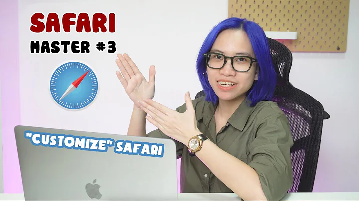 3 Tips "Customize" Safari đẹp và tiện lợi trên MacOS | Safari Master #3