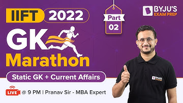 IIFT GK Marathon | Current Affairs & Static GK  | IIFT 2022 | Part2 | Pranav Pant | BYJU