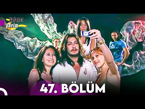 Yalancı Yarim 47. Bölüm