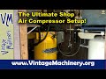 The Ultimate Shop Air Compressor Setup! (at least for me....)