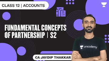 Fundamental Concepts of Partnership | Accounts Class 12 | S2 | CA Jaydip Thakkar